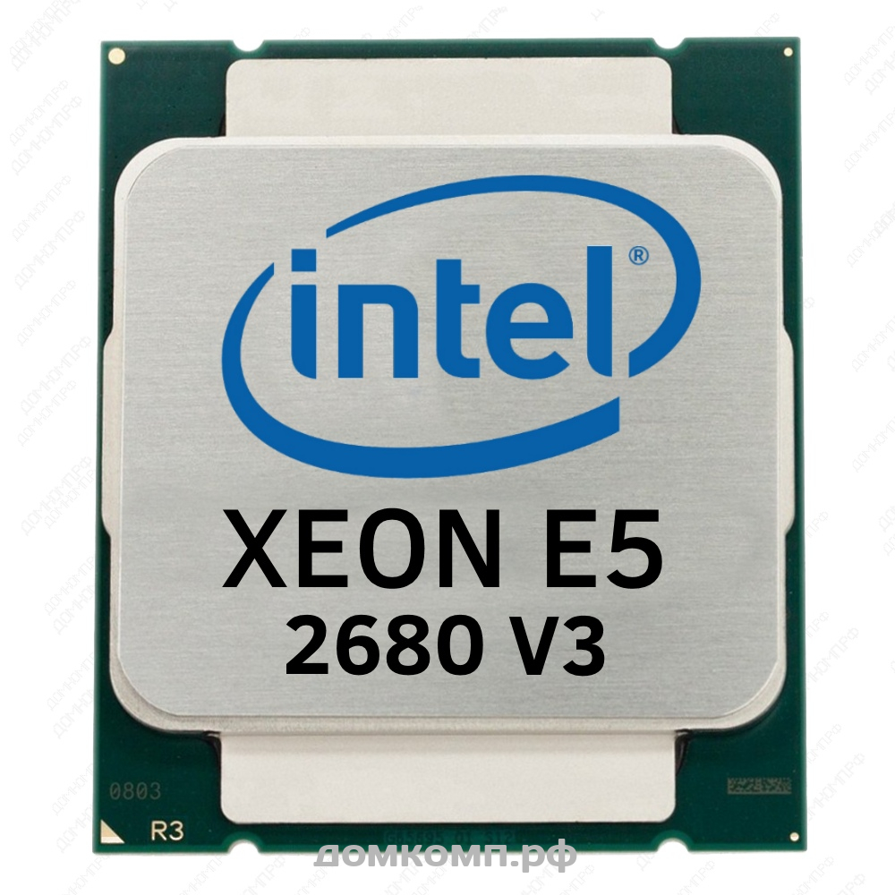 Оптимальный вариант Процессор Intel Xeon E5 2680 V3 OEM по самой выгодной  цене в Оренбурге. Интернет-магазин 